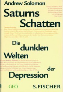 Saturns Schatten: Die dunklen Welten der Depression - Andrew Solomon, Hans Günter Holl