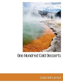 One Hundred Cold Desserts - Linda Hull Larned