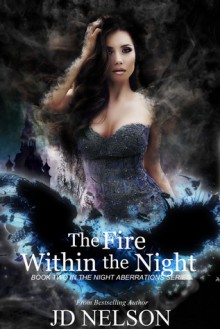 The Fire Within the Night - JD Nelson