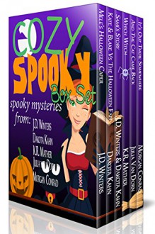 Cozy Spooky Box Set: Five Authors, Five Spooky Mystery Novellas, One Short Short Story - J.D. Winters, Dakota Kahn, Julia Van Dorn, K.R. Mather, Morgan Conrad