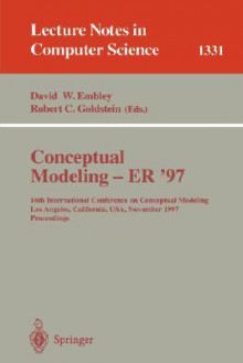 Conceptual Modeling Er '97: 16th International Conference On Conceptual Modeling, Los Angeles, California, Usa, November 3 5, 1997: Proceedings - David W. Embley