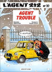 L'Agent 212, Tome 10 : Agent trouble - Raoul Cauvin, Daniël Kox