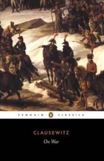 On War (Classics) - Carl Clausewitz, Anatol Rapoport, J. Graham