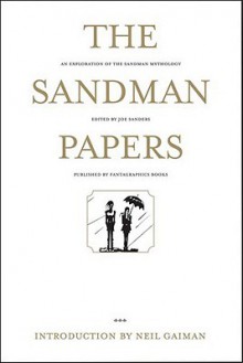 The Sandman Papers: An Exploration of the Sandman Mythology - Joe Sanders, Neil Gaiman