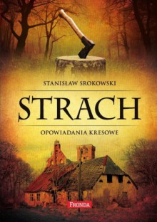 Strach - opowiadania kresowe - Stanisław Srokowski