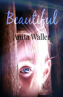 Beautiful: a psychological thriller full of suspense - Anita Waller