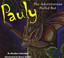 Pauly, the Adventurous Pallid Bat - Heather Irbinskas, Brian Anthis