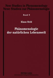 Phaenomenologie Der Natuerlichen Lebenswelt - Klaus Held