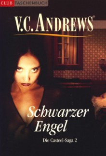 Schwarzer Engel - Band - 2 - der Casteel-Saga - V.C. Andrews