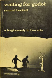 Waiting for Godot: A Tragicomedy in Two Acts - Samuel Beckett