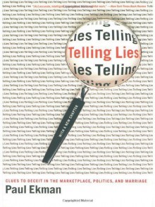Telling Lies: Clues to Deceit in the Marketplace, Politics, and Marriage by Ekman, Paul (2009) Paperback - Paul Ekman