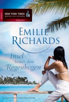 Insel Hinter Dem Regenbogen - Emilie Richards, Christiane Meyer