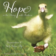 Hope Is The Thing With Feathers - Bonnie Louise Kuchler