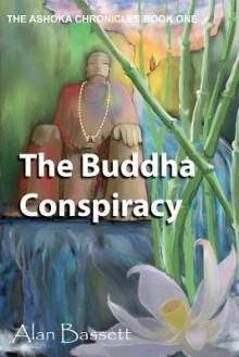 The Buddha Conspiracy - Alan Bassett