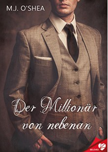 Der Millionär von nebenan (BELOVED 1) - M.J. O'Shea, Jutta Grobleben