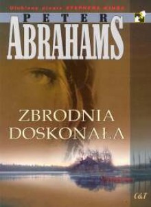 Zbrodnia doskonała - Abrahams Peter