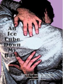 An Ice Cube Down My Back: Poetry for Smiling Thinkers - Charles Herman, Hannah Herman, Ranon Herman