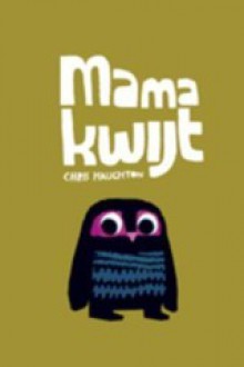 Mama kwijt - Chris Haughton, J.H. Gever