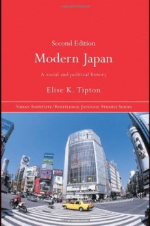 Modern Japan: A Social and Politcal History - Elise Tipton