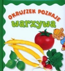 Okruszek poznaje warzywa - Anna Wiśniewska