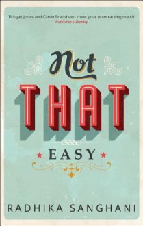 Not That Easy - Radhika Sanghani