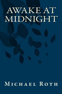 Awake at Midnight - Michael Roth
