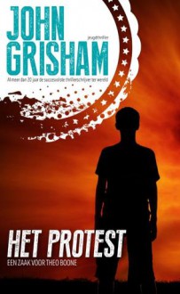 Het protest (Theo Boone #4) - John Grisham