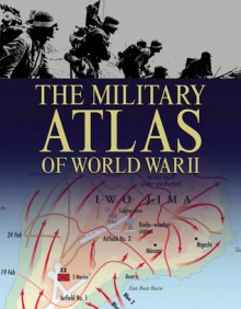 The Military Atlas of World War II - Chris Bishop