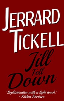 Jill Fell Down - Jerrard Tickell