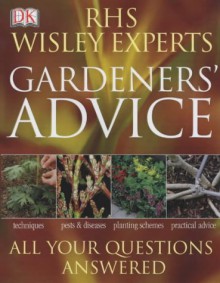 RHS Wisley Experts Gardeners' Advice - Royal Horticultural Society, Alan R. Toogood