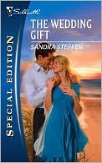 The Wedding Gift (Silhouette Special Edition, #2050) - Sandra Steffen