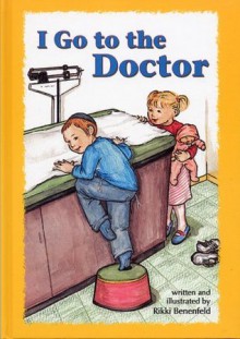 I Go to the Doctor - Rikki Benenfeld, Hachai Publishing