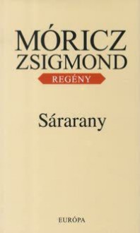 Sárarany - Zsigmond Móricz