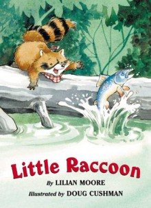 Little Raccoon - Lilian Moore, Doug Cushman