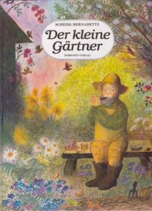 Der kleine Gärtner - Gerda Marie Scheidl, Bernadette Watts