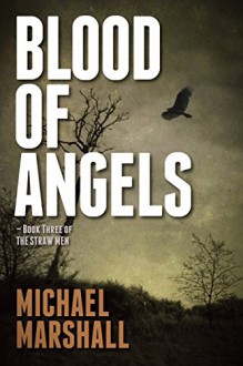 Blood of Angels - Michael Marshall Smith