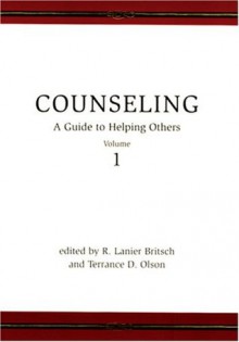 Counseling: A Guide to Helping Others - Lanier Britsch