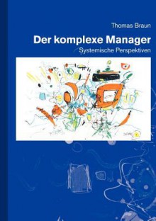 Der Komplexe Manager - Thomas Braun