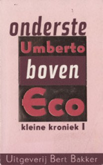 Ondersteboven - Kleine kroniek I - Umberto Eco