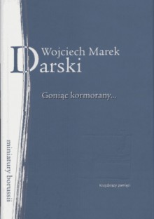 Goniąc kormorany... Ballada o Giżycku - Wojciech Marek Darski