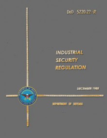 Dod 5220.22-R Industrial Security Regulation - Department of Defense