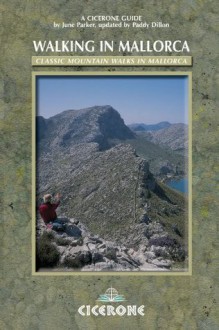 Walking in Mallorca: Classic Mountain Walks in Mallorca (Cicerone Guides) - Paddy Dillon, June Parker