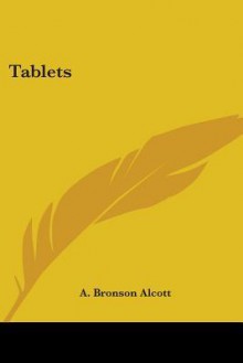 Tablets - Amos Bronson Alcott