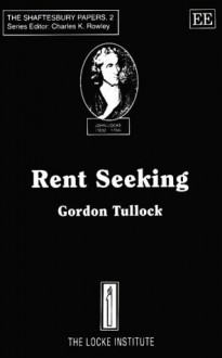 Rent Seeking (The Shaftesbury Papers, 2) - Gordon Tullock