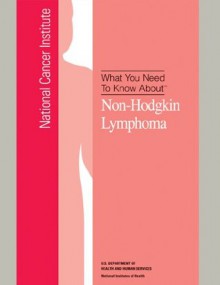 What You Need To Know About: Non- Hodgkin Lymphoma - National Cancer Institute