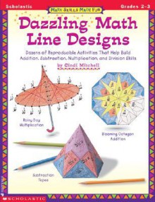 Math Skills Made Fun: Dazzling Math Line Designs Gr.2 3 (Grades 2 3) - Cindi Mitchell