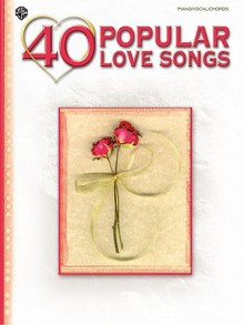 40 Popular Love Songs - Warner Brothers Publications