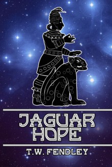 Jaguar Hope - T.W. Fendley