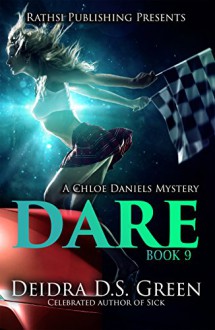 Dare: The 9th installment in Chloe Daniels (Chloe Daniels Mysteries) - Deidra D. S. Green