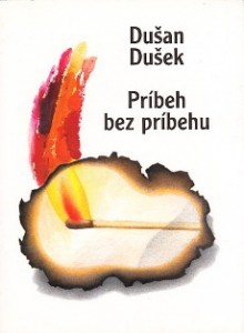 Príbeh bez príbehu - Dušan Dušek, Dušan Nágel